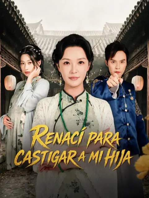 Renací para castigar a mi hija
