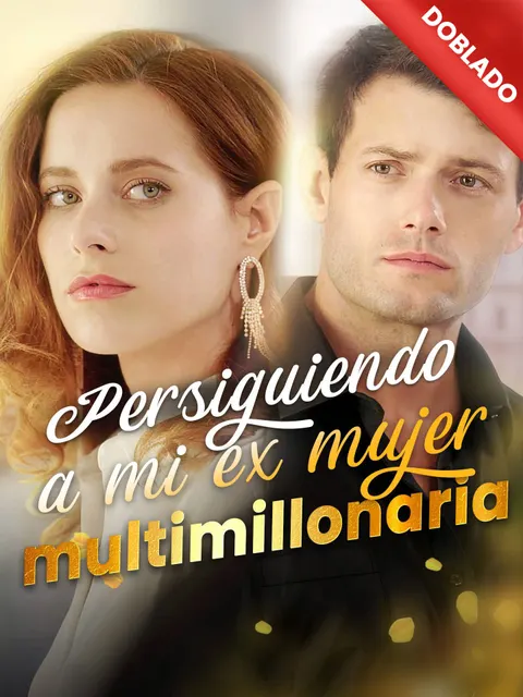 Persiguiendo a mi ex mujer multimillonaria