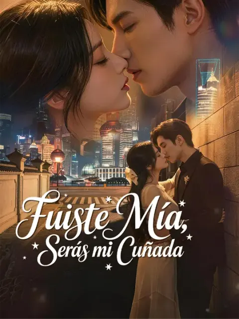 Fuiste mía, serás mi cuñada
