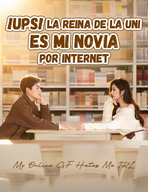 ¡Ups! La reina de la uni es mi novia por Internet