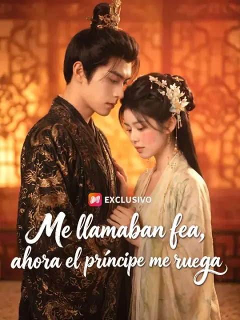 Me llamaban fea, ahora el príncipe me ruega