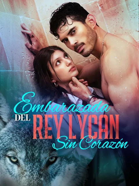 Embarazada del Rey Lycan Sin Corazón