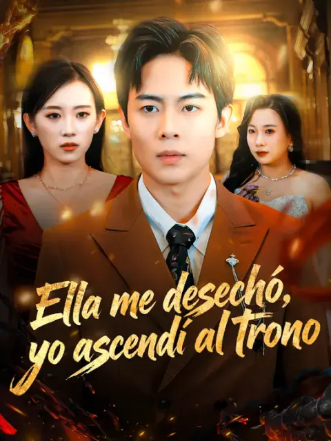 Ella me desechó, yo ascendí al trono