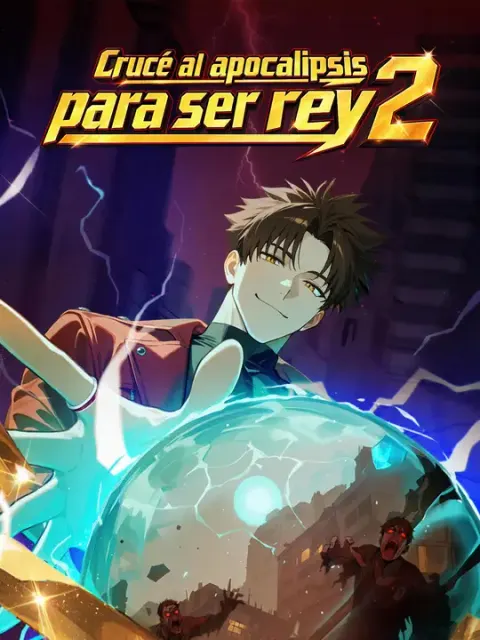 Crucé al apocalipsis para ser rey 2