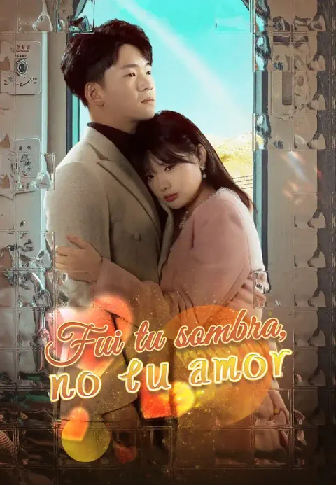 Fui tu sombra, no tu amor