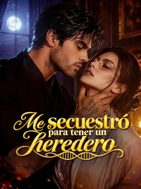 Me secuestró para tener un heredero